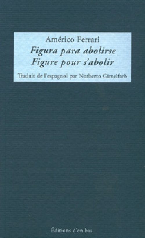 Figura para abolirse / Figure pour s'abolir