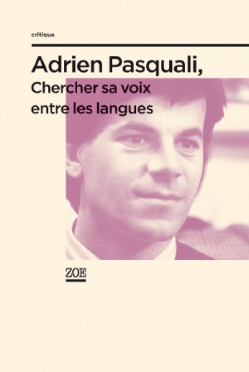 Adrien Pasquali, chercher sa voix entre les langues