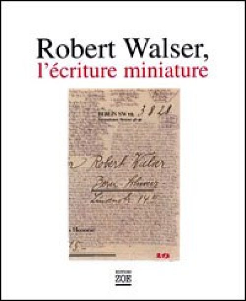 Robert Walser: L'écriture miniature