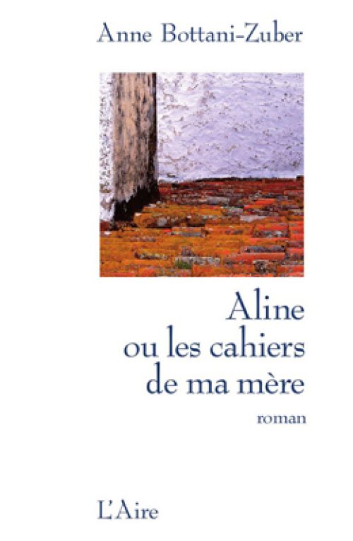 Aline ou les cahiers de ma mère