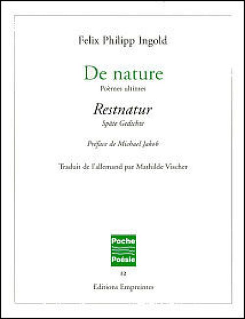De nature: poèmes ultimes [Restnatur: späte Gedichte]