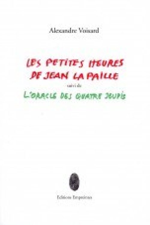 Les Petites heures de Jean la Paille suivi de L'Oracle des quatre jeudis